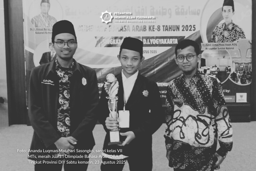 Santri Pesantren Hidayatullah Yogyakarta kelas VII MTs - Ananda Luqman Matahari Sasongko - meraih Juara I Olimpiade Bahasa Arab (OBA 8) Tingkat Provinsi DIY Sabtu kemarin, 23 Agustus 2025