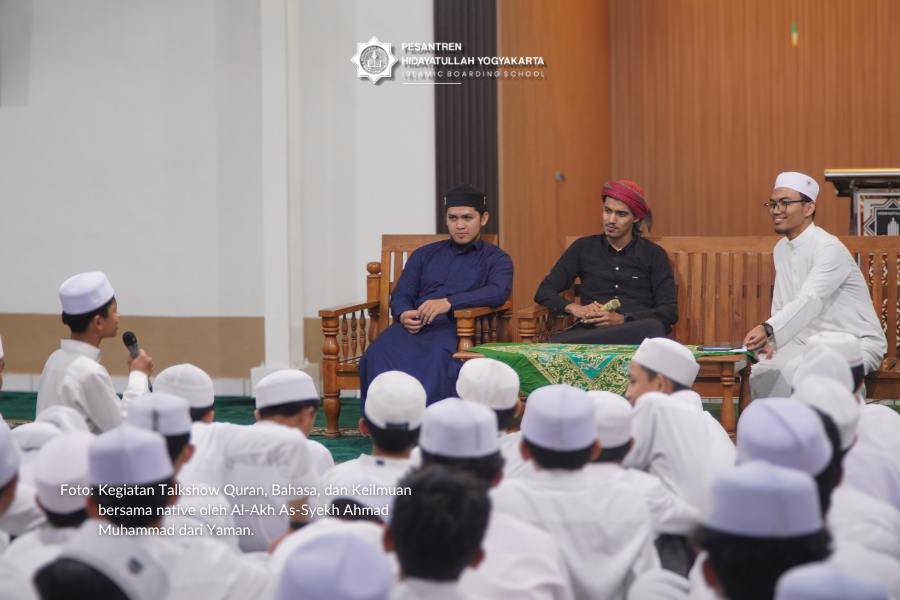 Talkshow Quran, Bahasa dan Keilmuan bersama native oleh Al-Akh As-Syekh Ahmad Muhammad dari Yaman - Pesantren Hidayatullah Yogyakarta